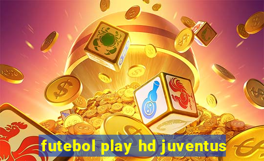 futebol play hd juventus